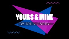 Yours And Mine by John Carey